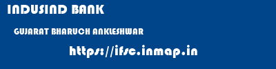 INDUSIND BANK  GUJARAT BHARUCH ANKLESHWAR   ifsc code